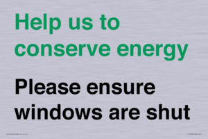 Help us to conserve energy - Please ensure windows are shut